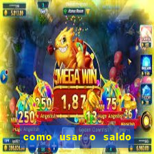 como usar o saldo da conta now big win